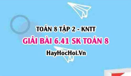 Bài 6.41 SGK Toán 8 Tập 2 Kết nối tri thức